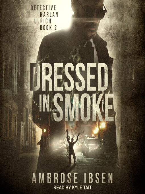 Title details for Dressed in Smoke by Ambrose Ibsen - Wait list